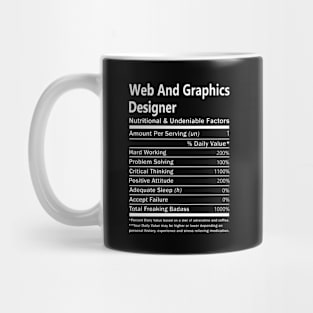 Web And Graphics Designer T Shirt - Nutritional and Undeniable Factors Gift Item Tee Mug